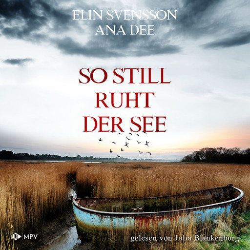 So still ruht der See - Bergström & Viklund - Schweden-Krimi, Band 2 (ungekürzt), Ana Dee, Elin Svensson