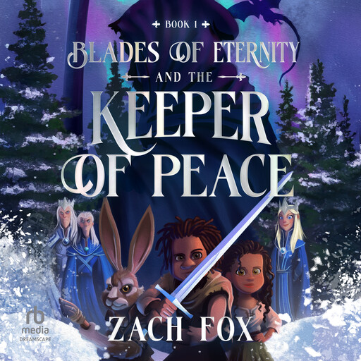 Blades of Eternity and the Keeper of Peace, Zach Fox