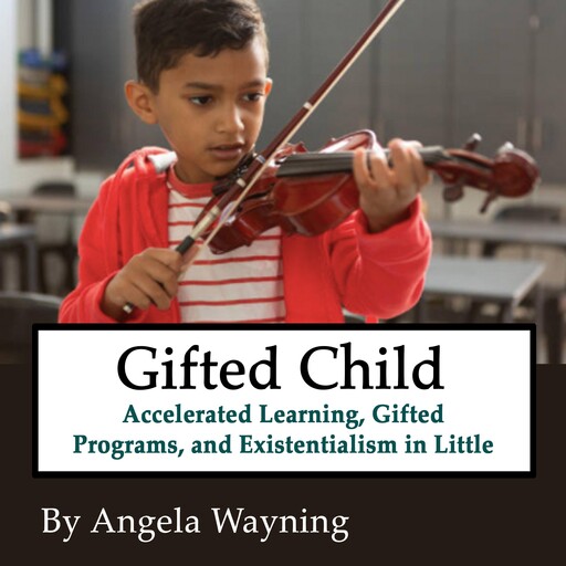 Gifted Child, Angela Wayning