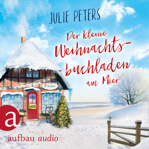 Der kleine Weihnachtsbuchladen am Meer - Friekes Buchladen, Band 3 (Ungekürzt), Julie Peters