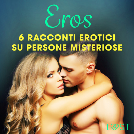Eros - 6 racconti erotici su persone misteriose, Lisa Vild, B.J. Hermansson, Katja Slonawski, Malin Edholm