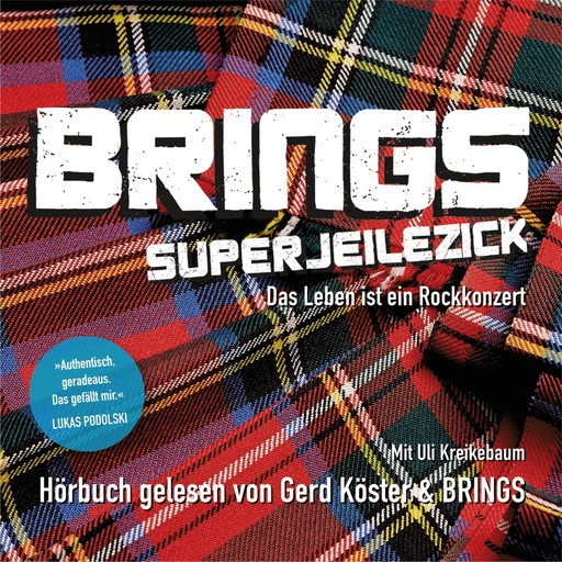Superjeilezick - Das Leben ist ein Rockkonzert, Rolly Brings, Astrid Roth, Hans Fritz Beckmann, Brings, Peter Brings, Uli Kreikebaum, Stefan Brings