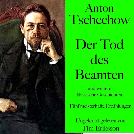 Anton Tschechow: Der Tod des Beamten – und weitere klassische Geschichten, Anton Tschechow