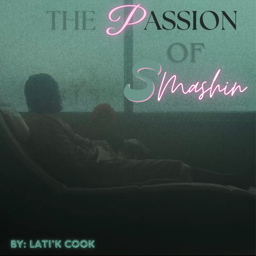 The Passion Of Smashin, LaTi'k Cook