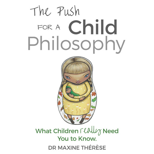 The Push for a Child Philosophy, Maxine Therese