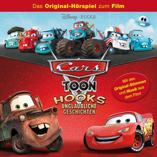 Cars Toon - Hooks unglaubliche Geschichten (Hörspiel zur Disney/Pixar TV-Serie), Cars