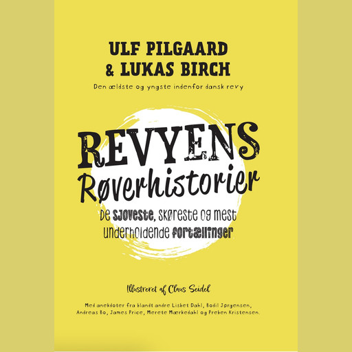 Revyens Røverhistorier, Ulf Pilgaard, Lukas Birch