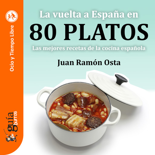 GuíaBurros: La vuelta a España en 80 platos, Juan Ramón Osta