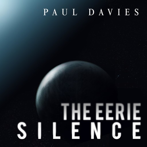 The Eerie Silence, Paul Davies