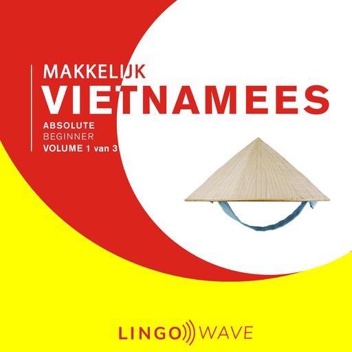 Makkelijk Vietnamees - Absolute beginner - Volume 1 van 3, Lingo Wave