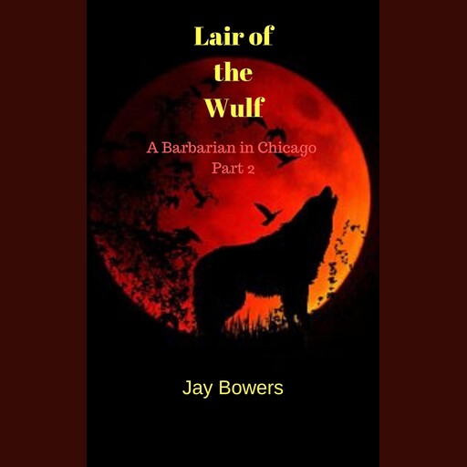 Lair of the Wulf, Jay Bowers
