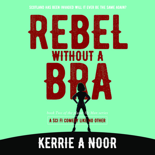 Rebel Without A Bra, Kerrie Noor