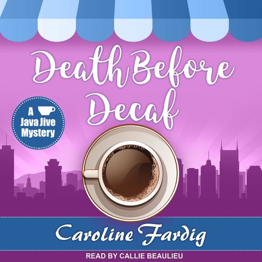Death Before Decaf, Caroline Fardig