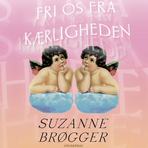 Fri os fra kærligheden, Suzanne Brøgger