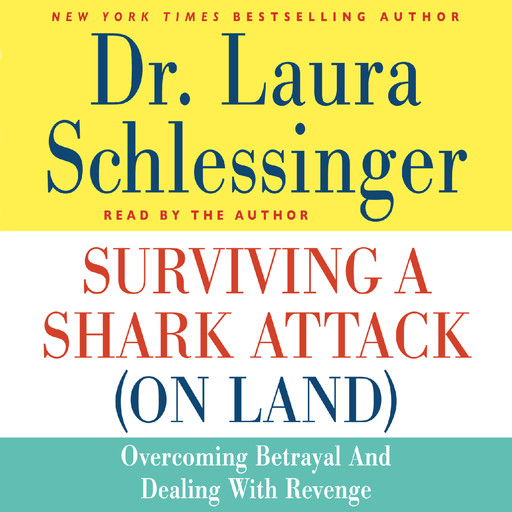 Surviving a Shark Attack (On Land), Laura Schlessinger