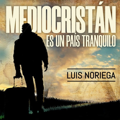 Mediocristan es un país tranquilo, Luis Noriega