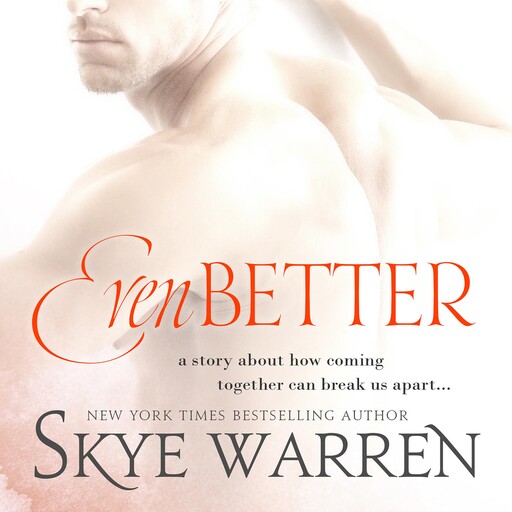 Even Better, Skye Warren