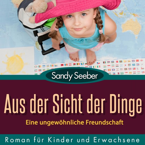Aus der Sicht der Dinge - Eine ungewöhnliche Freundschaft, Sandy Seeber