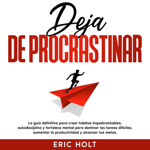 Deja De Procrastinar, Eric Holt