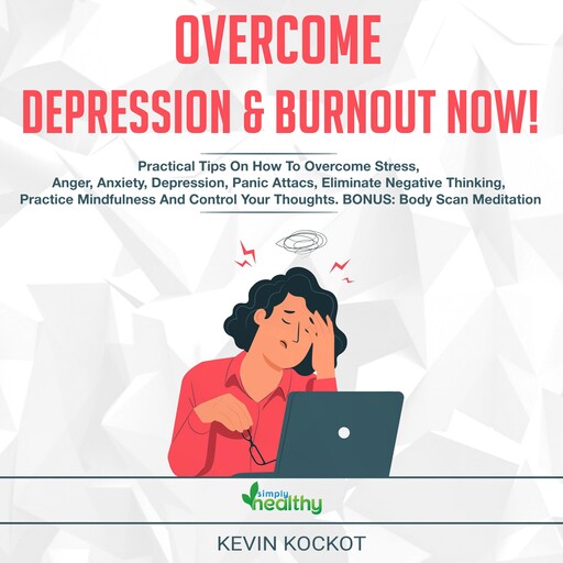 Overcome Depression and Burnout now!, Kevin Kockot