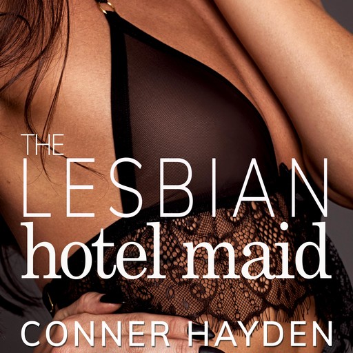 The Lesbian Hotel Maid, Conner Hayden
