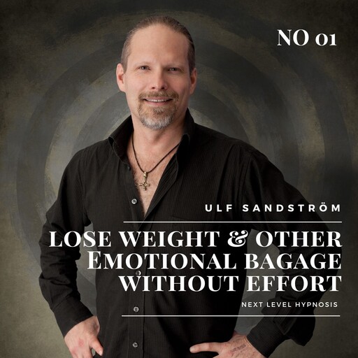 Lose Weight and Emotional Baggage Without Effort, Ulf Sandström