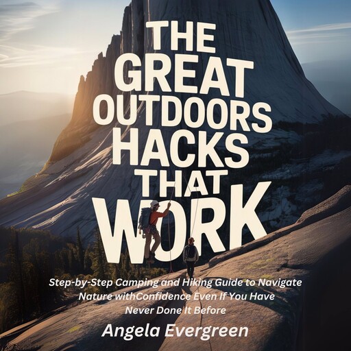 The Great Outdoors Hacks That Work, Angela Evergreen