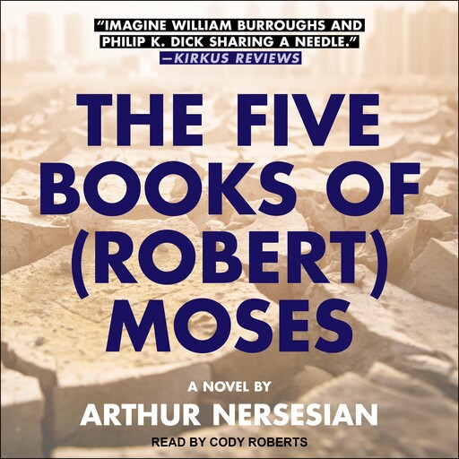 The Five Books of (Robert) Moses, Arthur Nersesian