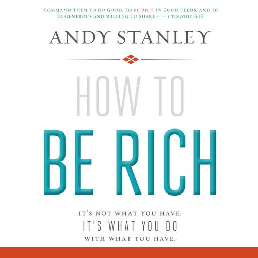 How to Be Rich, Andy Stanley
