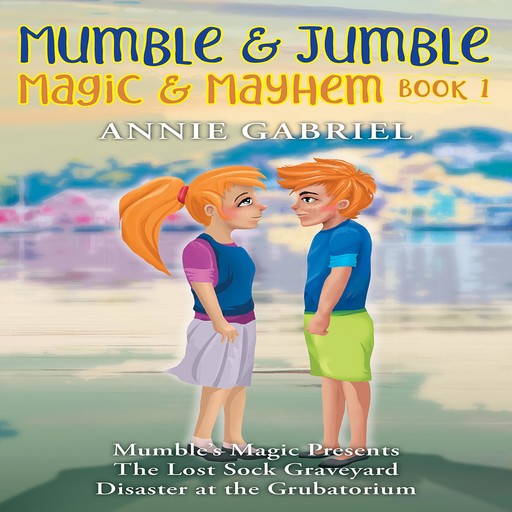 Mumble & Jumble — Magic & Mayhem, Annie Gabriel