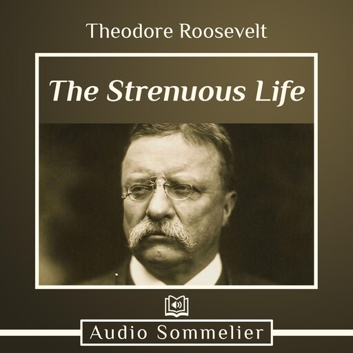 The Strenuous Life, Theodore Roosevelt