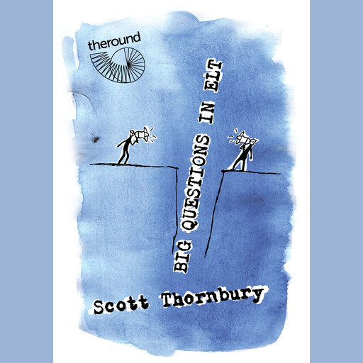 Big Questions in ELT, Scott Thornbury