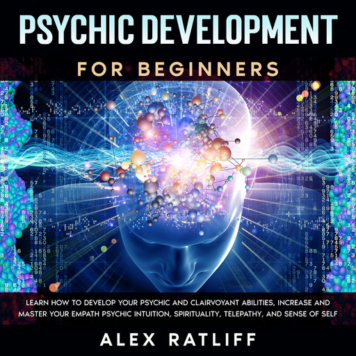 Psychic Development for Beginners, Alex Ratliff