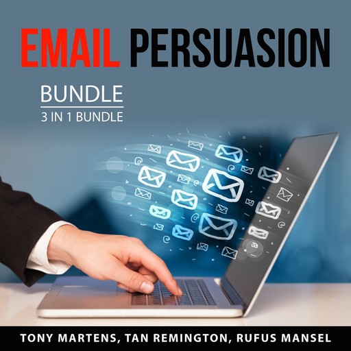 Email Persuasion Bundle, 3 in 1 Bundle, Rufus Mansel, Tony Martens, Tan Remington