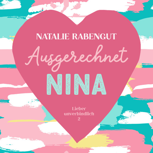 Ausgerechnet Nina, Natalie Rabengut