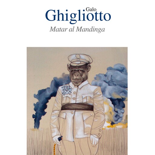 Matar al Mandinga, Galo Ghigliotto