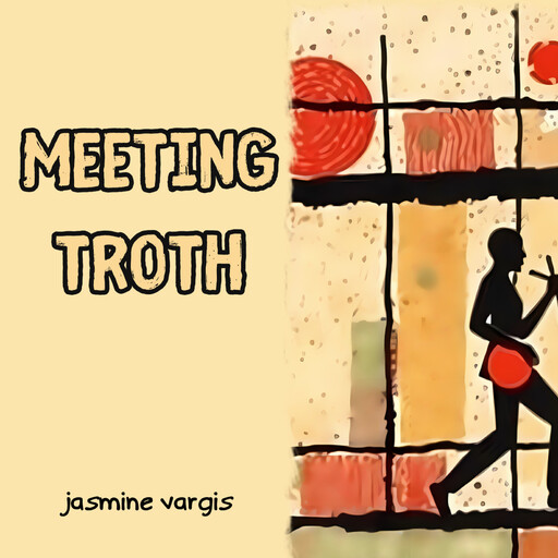 Meeting Troth, Jasmine Vargis