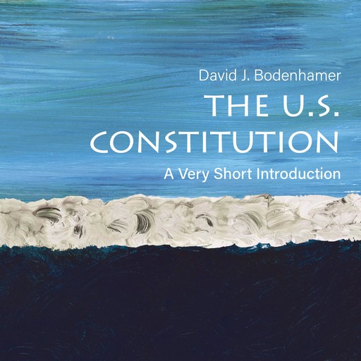 The U.S. Constitution, David J.Bodenhamer