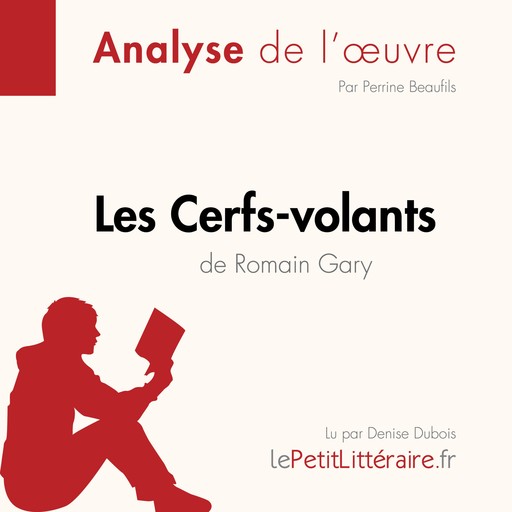 Les Cerfs-volants de Romain Gary (Analyse de l'œuvre), Perrine Beaufils, LePetitLitteraire, Margot Pépin