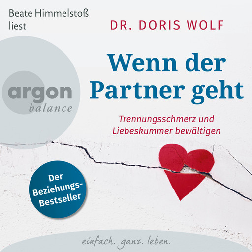 Wenn der Partner geht - Trennungsschmerz und Liebeskummer bewältigen (Ungekürzte Lesung), Doris Wolf