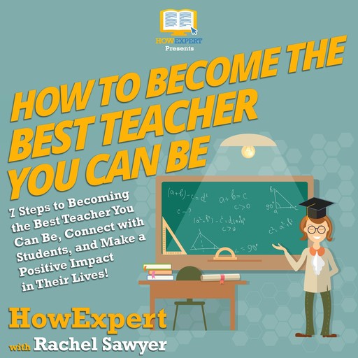 How To Become The Best Teacher You Can Be, HowExpert, Rachel Sawyer