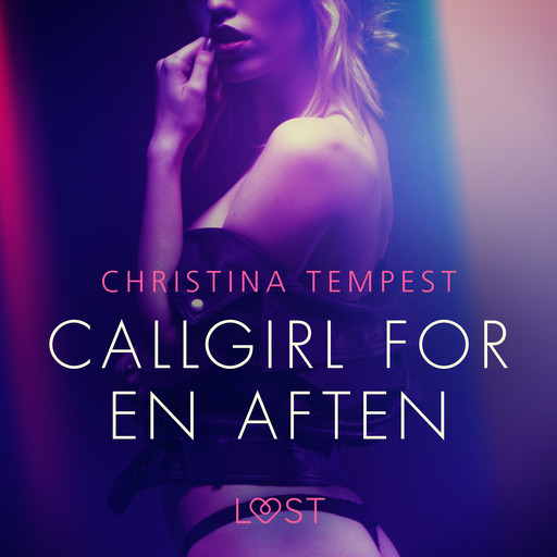 Callgirl for en aften - Erotisk novelle, Christina Tempest
