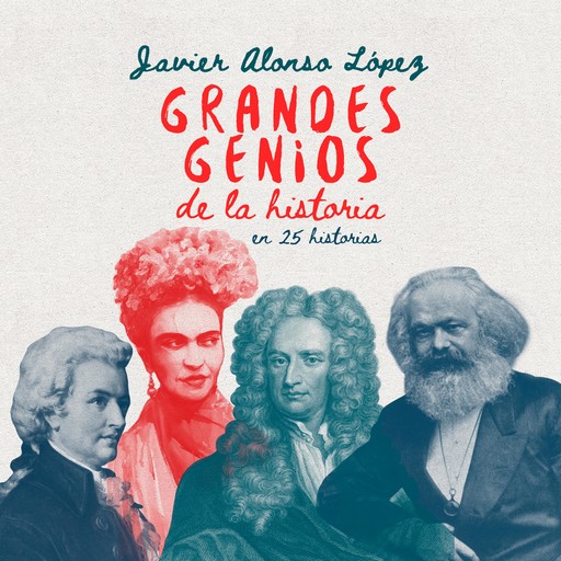 Grandes genios de la historia en 25 historias, Javier Alonso