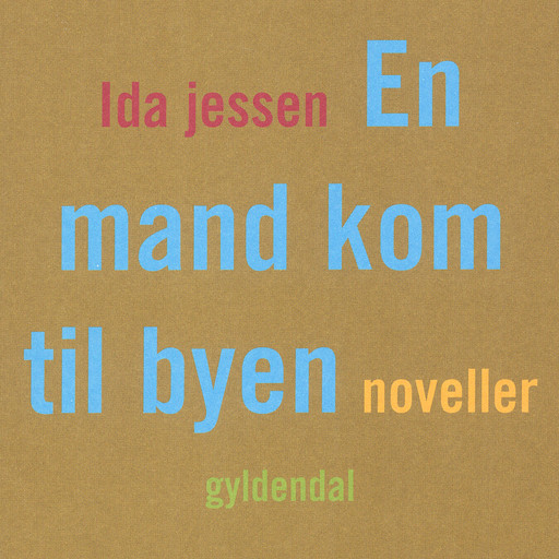 En mand kom til byen, Ida Jessen