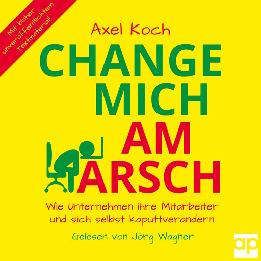 Change mich am Arsch, Axel Koch