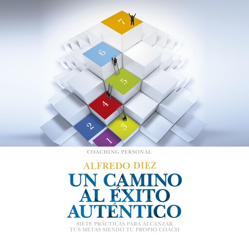Un camino al éxito auténtico, Alfredo Diez