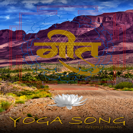 Yoga Song: Every Yogi As An Instrument Singing Their Yoga Song In Each Breath, Gregory Ormson