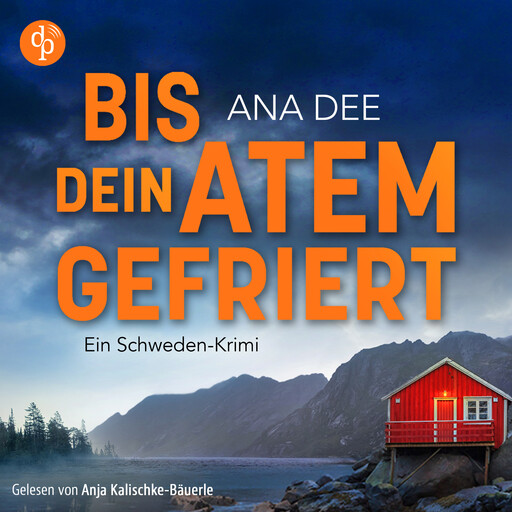Bis dein Atem gefriert | Ein Skandinavien Krimi Hörbuch (Ungekürzt), Ana Dee