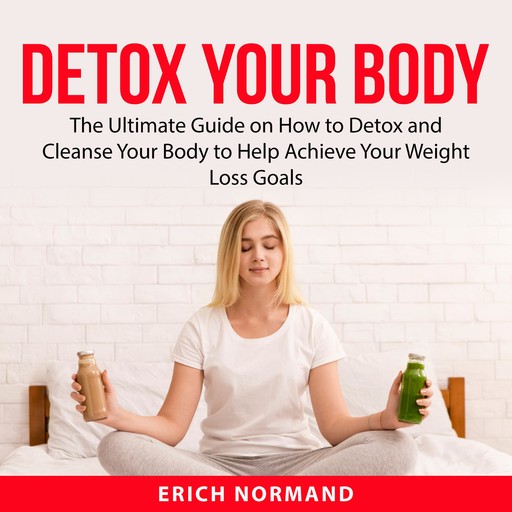 Detox Your Body, Erich Normand
