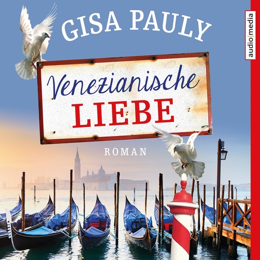 Venezianische Liebe - Roman, Gisa Pauly